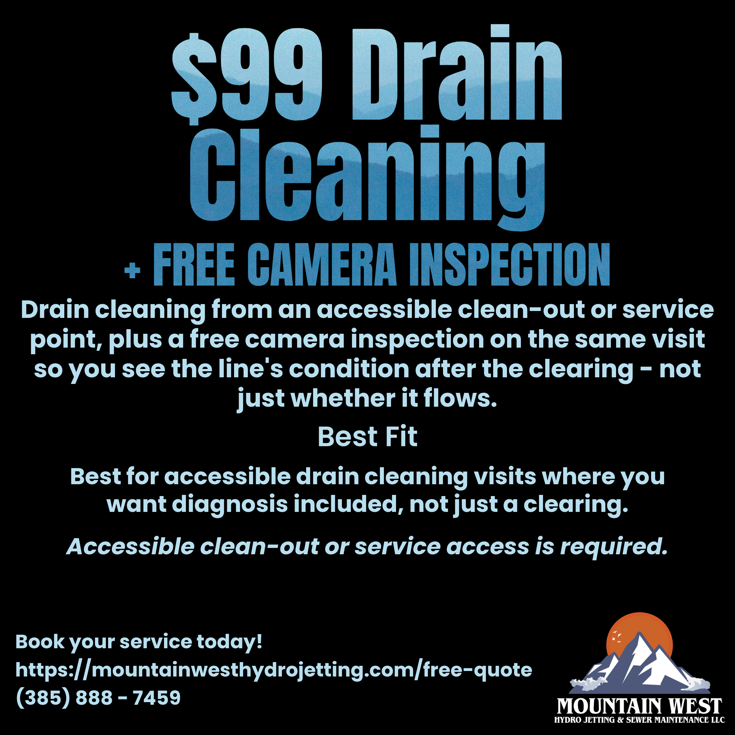 $99 drain cleaning with a free camera inspection; accessible cleanout or service access required.